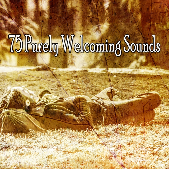 75 Purely Welcoming Sounds