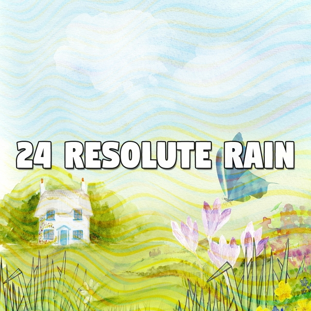 Couverture de 24 Resolute Rain