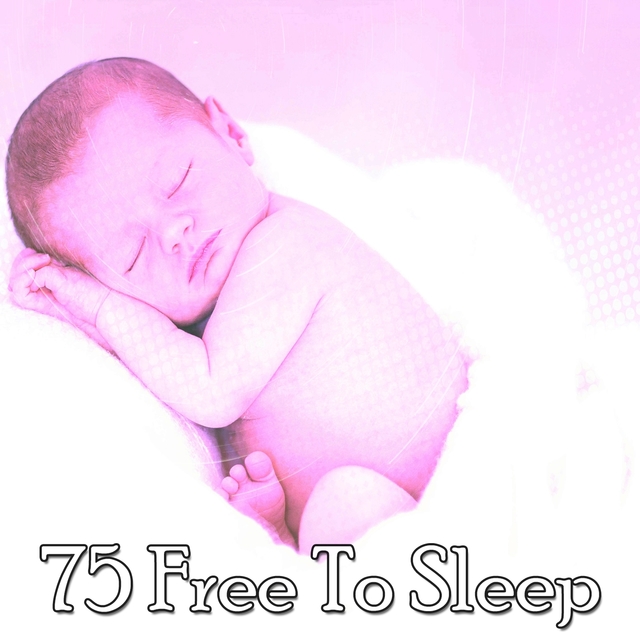 75 Free to Sleep