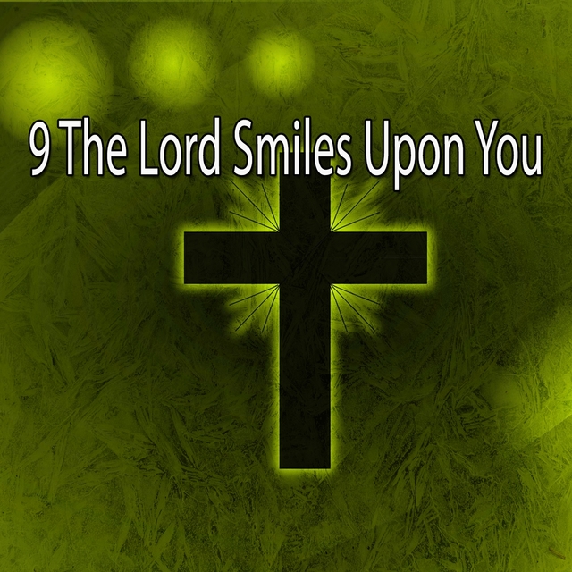 9 The Lord Smiles Upon You