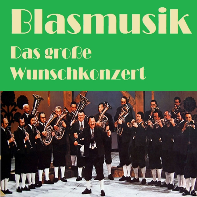 Couverture de Blasmusik - das große Wunschkonzert