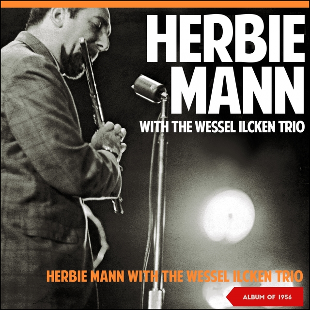 Herbie Mann with the Wessel Ilcken Trio