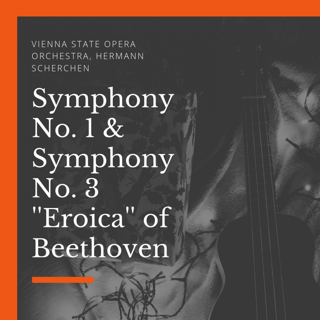 Symphony No. 1 & Symphony No. 3 ''Eroica'' of Beethoven