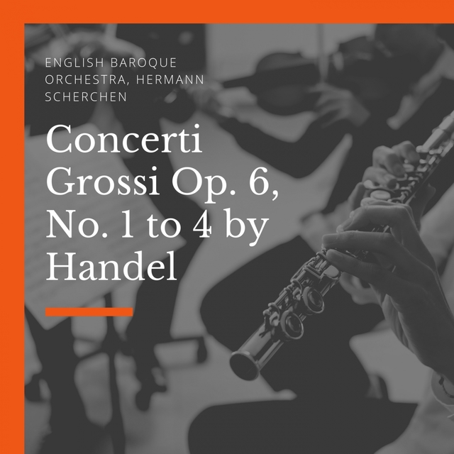 Concerti Grossi Op. 6, No. 1 to 4 by Handel