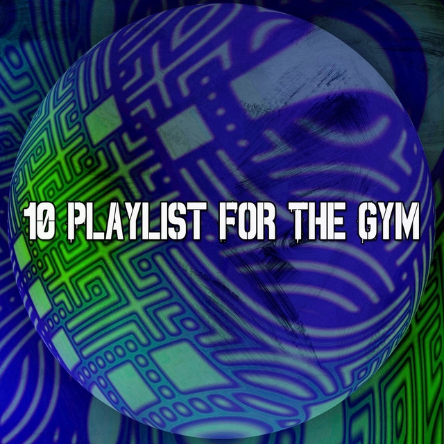 10 Playlist for the Gym