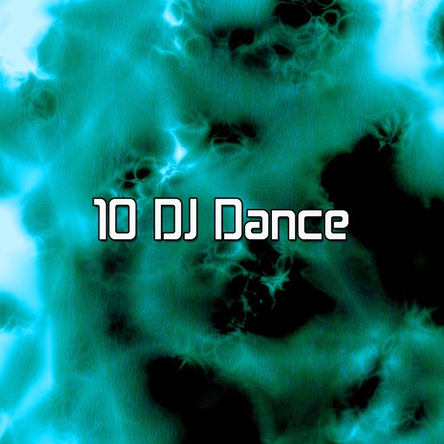 10 DJ Dance