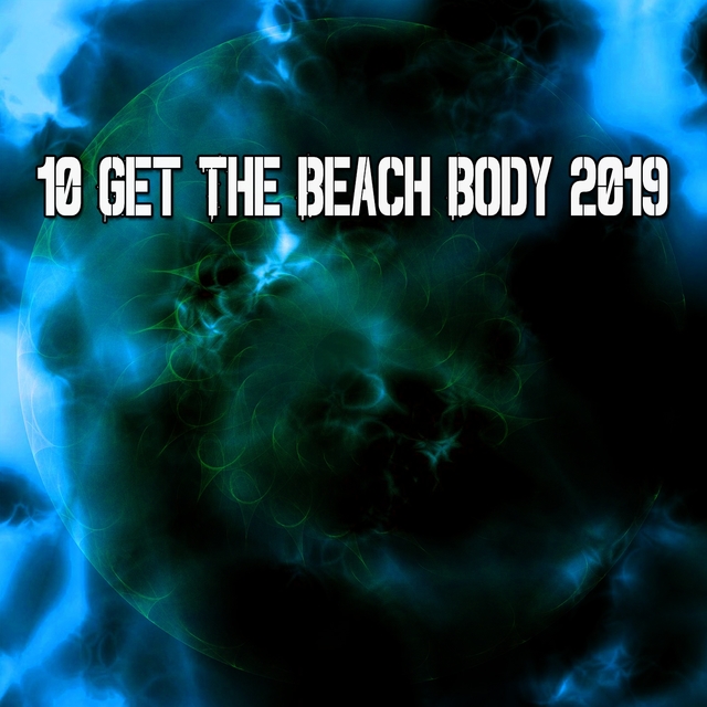 10 Get the Beach Body 2019