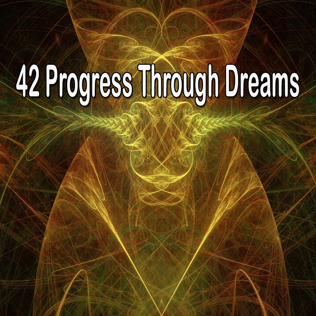 42 Progress Through Dreams