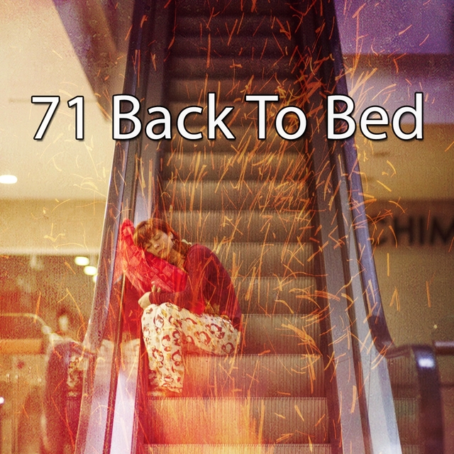 71 Back To Bed