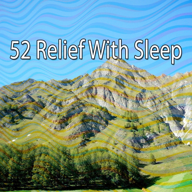 52 Relief with Sleep