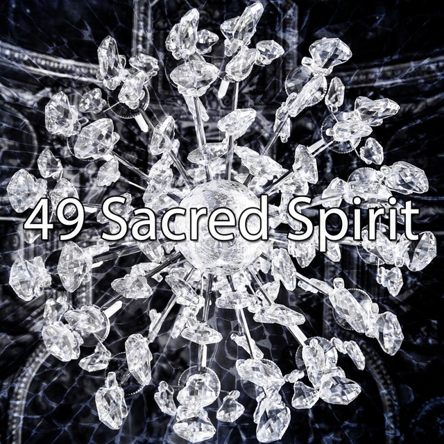 49 Sacred Spirit