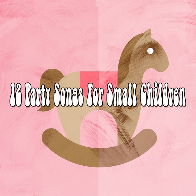 12 Party Songs for Small Children