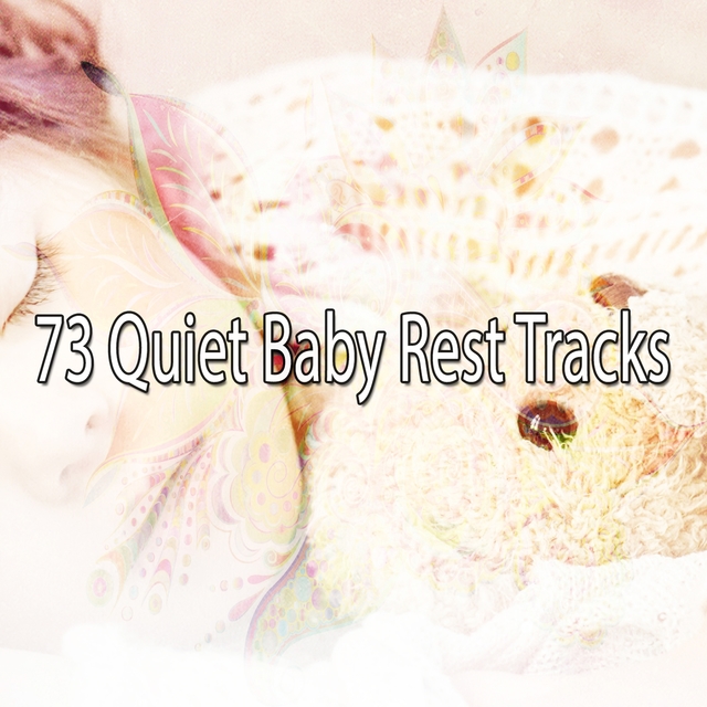 73 Quiet Baby Rest Tracks