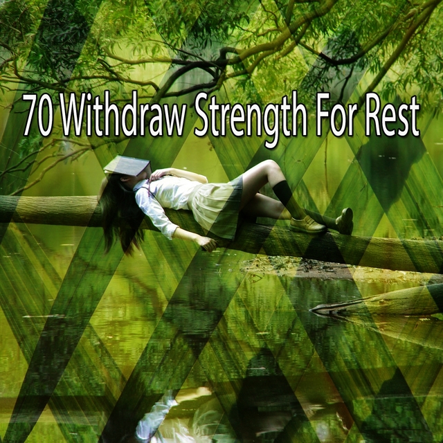 70 Withdraw Strength for Rest