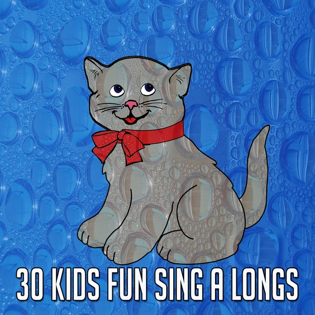 30 Kids Fun Sing a Longs