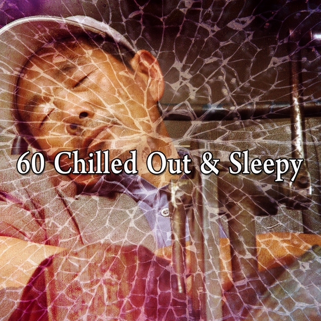 60 Chilled out & Sleepy