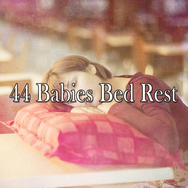 44 Babies Bed Rest