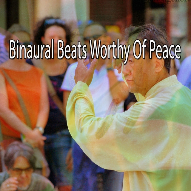 Binaural Beats Worthy of Peace