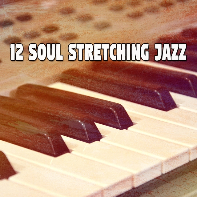 12 Soul Stretching Jazz