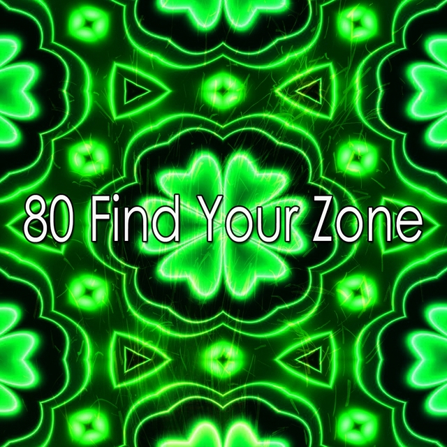 80 Find Your Zone