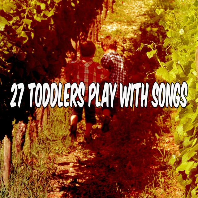 Couverture de 27 Toddlers Play with Songs