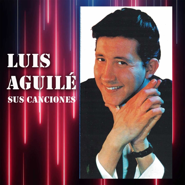 Luis Aguilé - Sus Canciones