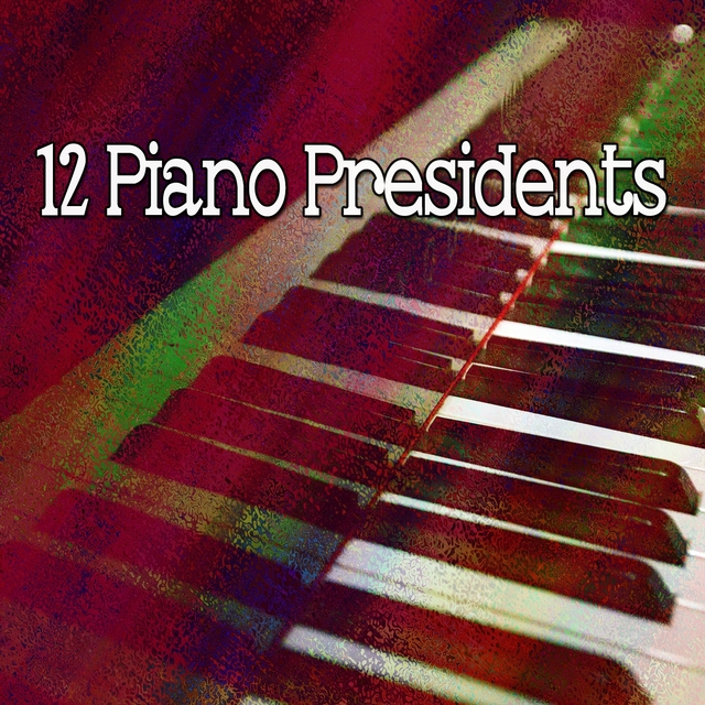 12 Piano Presidents