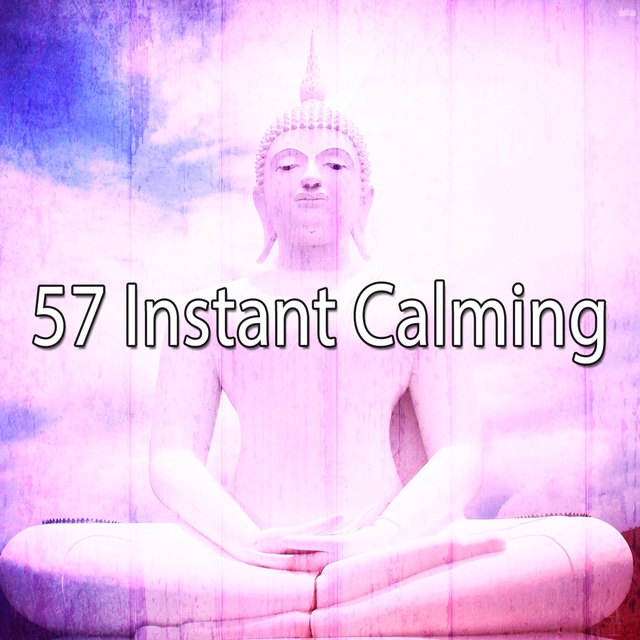 57 Instant Calming