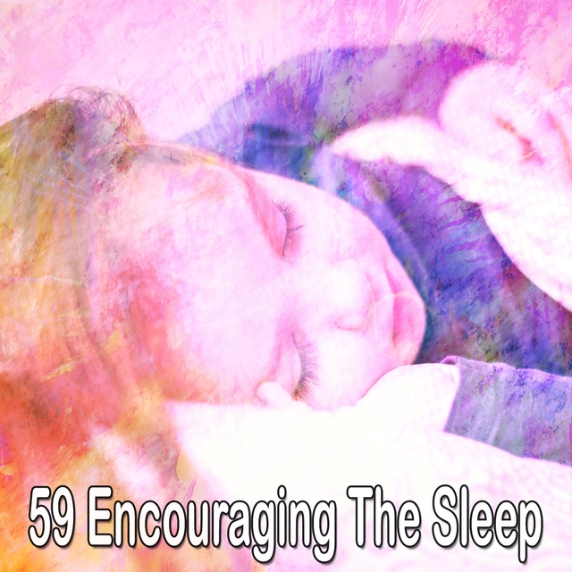 59 Encouraging the Sleep