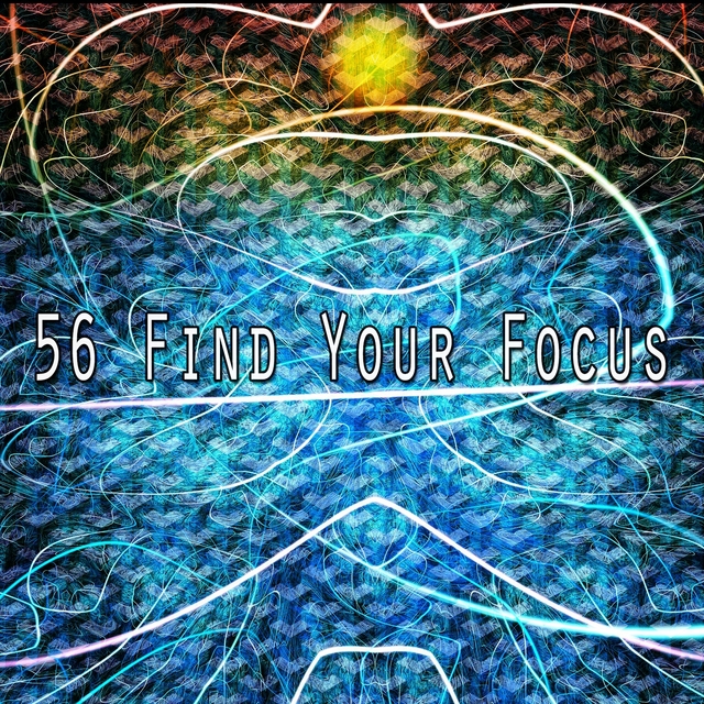 56 Find Your Focus