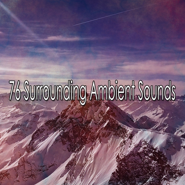 76 Surrounding Ambient Sounds