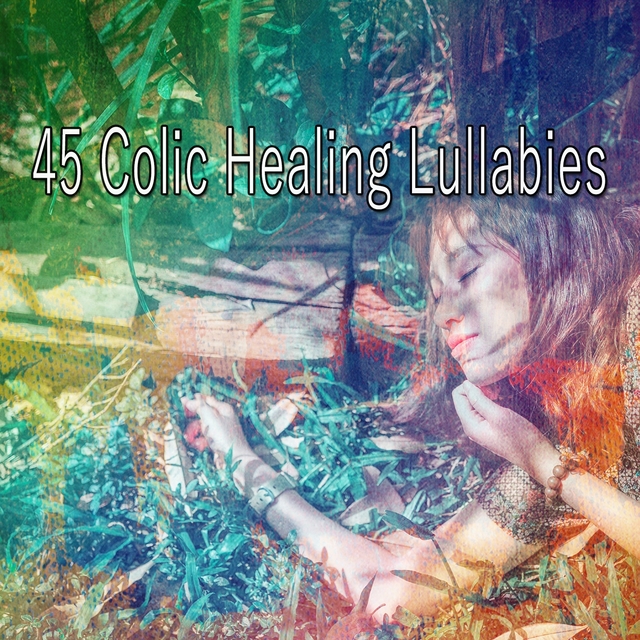 45 Colic Healing Lullabies