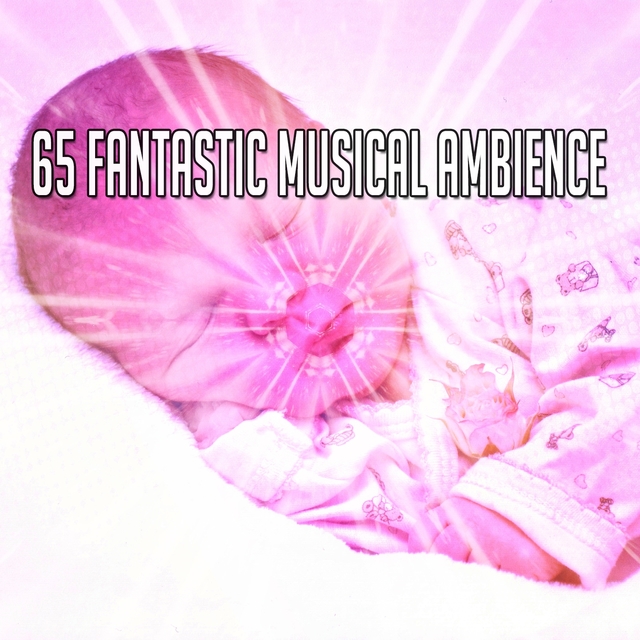 65 Fantastic Musical Ambience