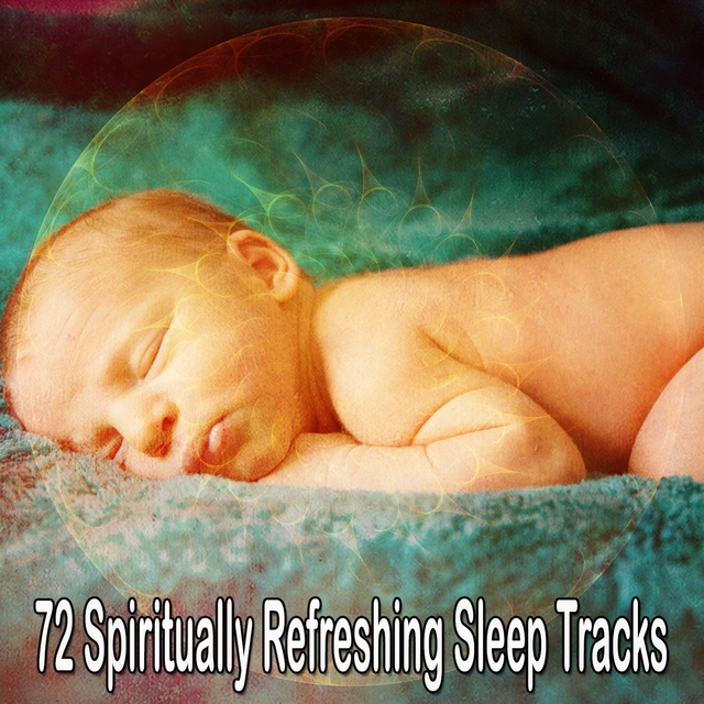 Couverture de 72 Spiritually Refreshing Sleep Tracks