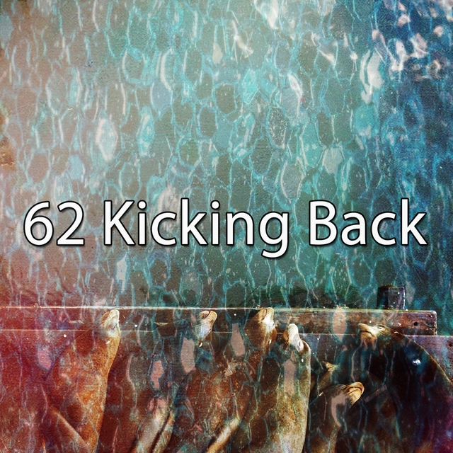 Couverture de 62 Kicking Back