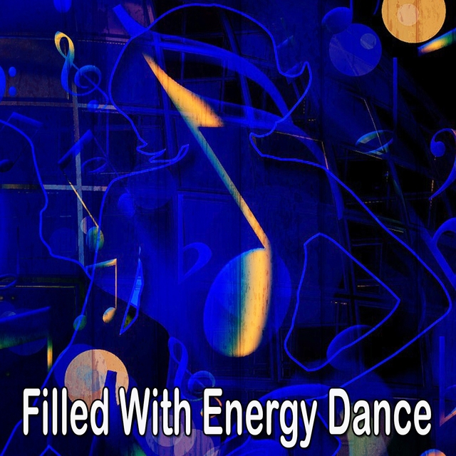 Filled with Energy Dance