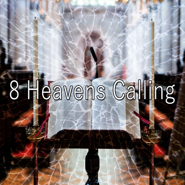 8 Heavens Calling