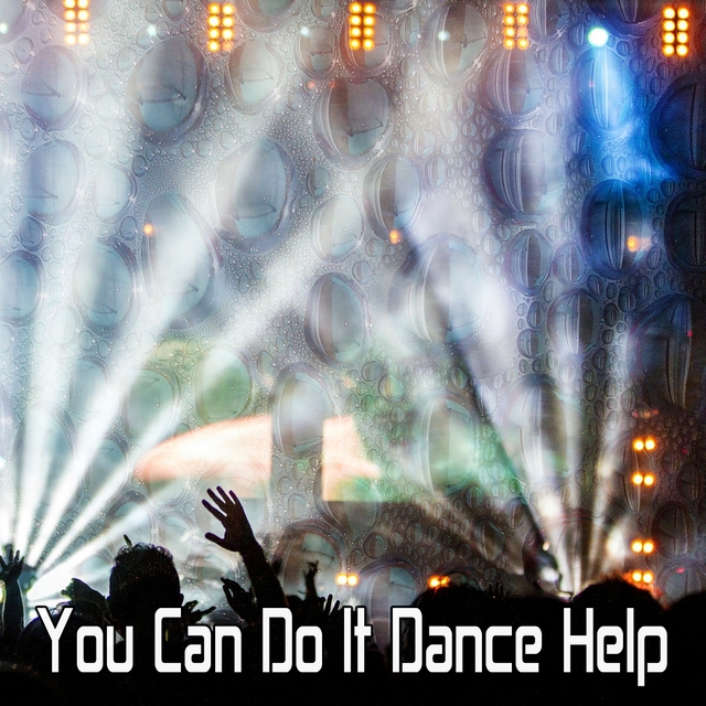 You Can Do It Dance Help