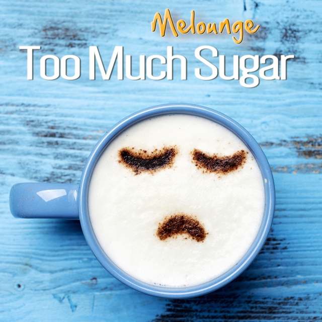 Couverture de Too Much Sugar