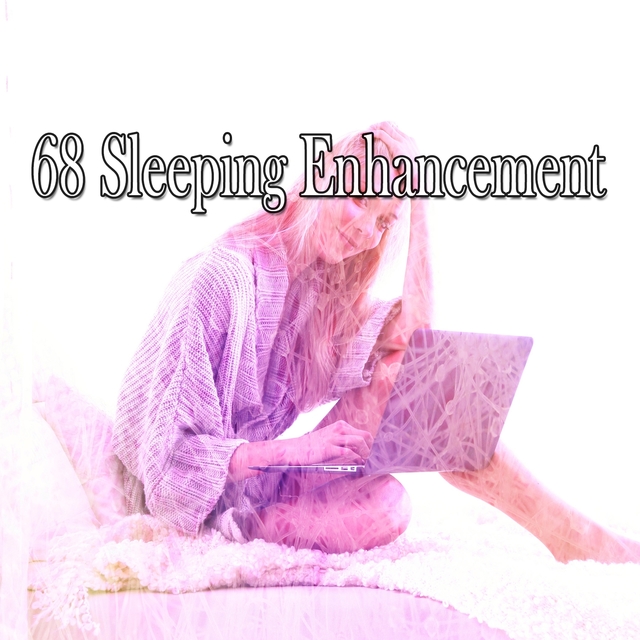 68 Sleeping Enhancement