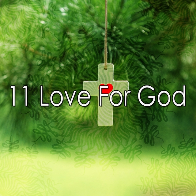 11 Love for God