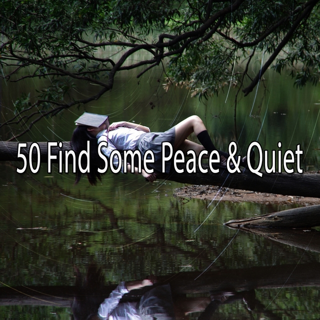 50 Find Some Peace & Quiet