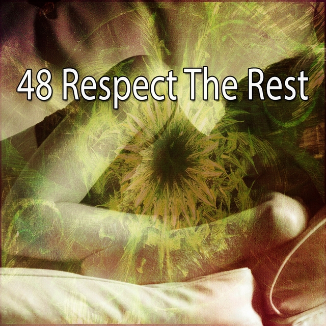 48 Respect the Rest