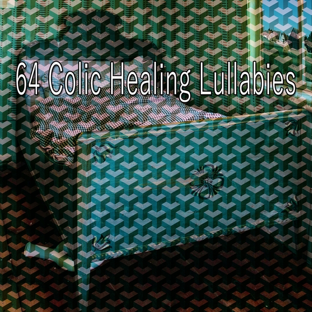 64 Colic Healing Lullabies