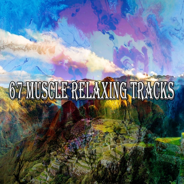 67 Muscle Relaxing Tracks