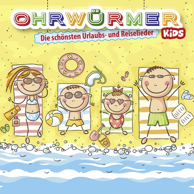 Ohrwürmer KIDS- Die schönsten Urlaubs- und Reiselieder