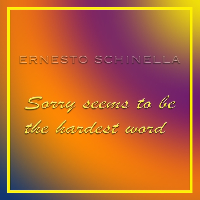 Sorry Seems to Be the Hardest Word