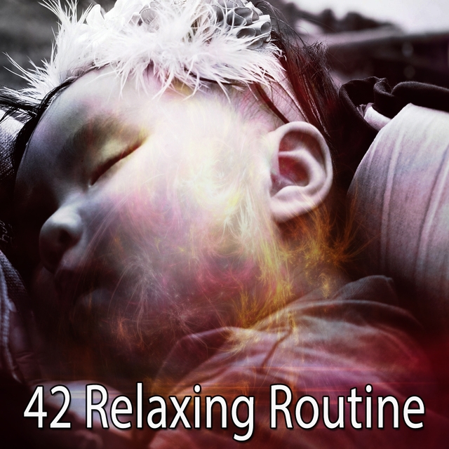 42 Relaxing Routine