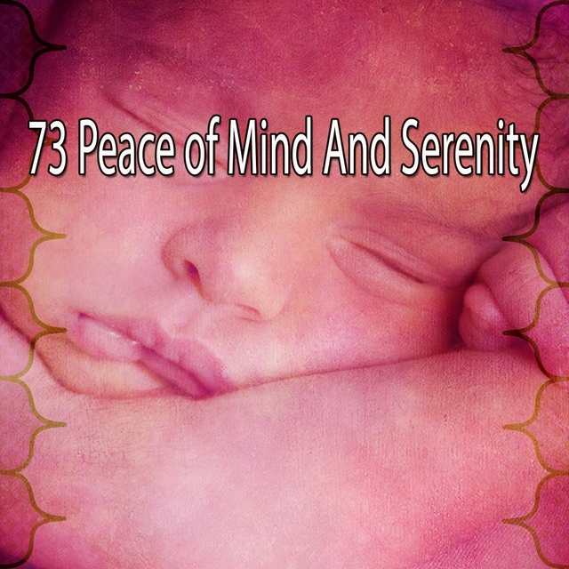 73 Peace of Mind and Serenity