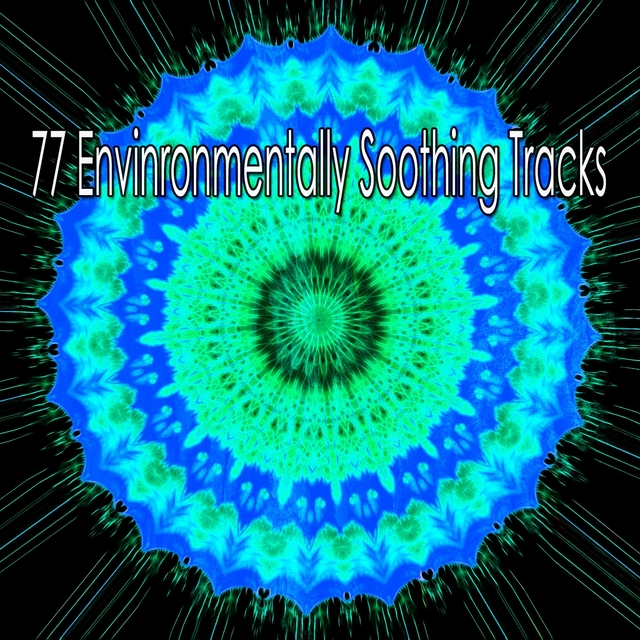 77 Envinronmentally Soothing Tracks